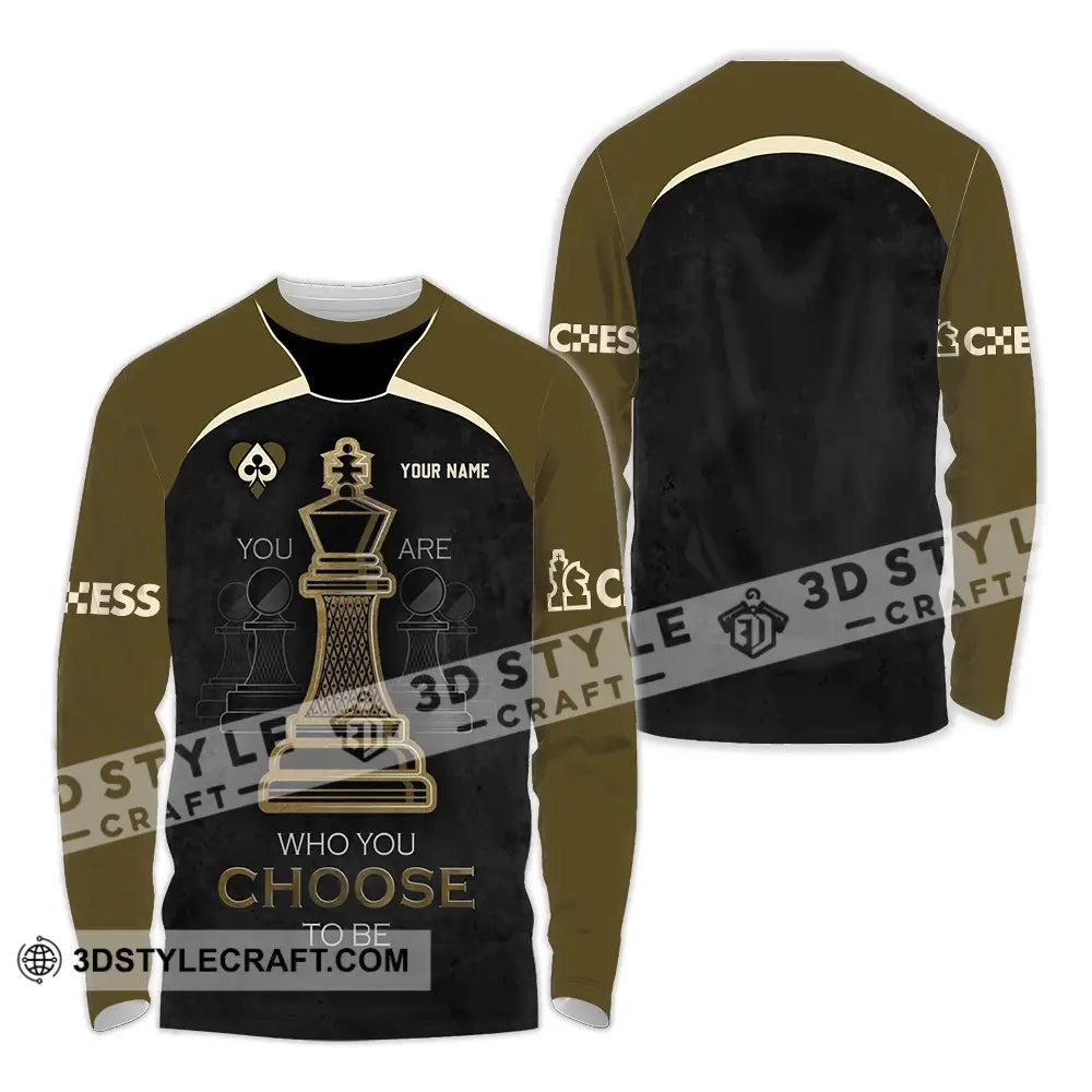 Unisex Shirt - Custom Chess Lover Shirt You Are Who You Choose To Be International Chess Day Long Sleeve Shirt / S