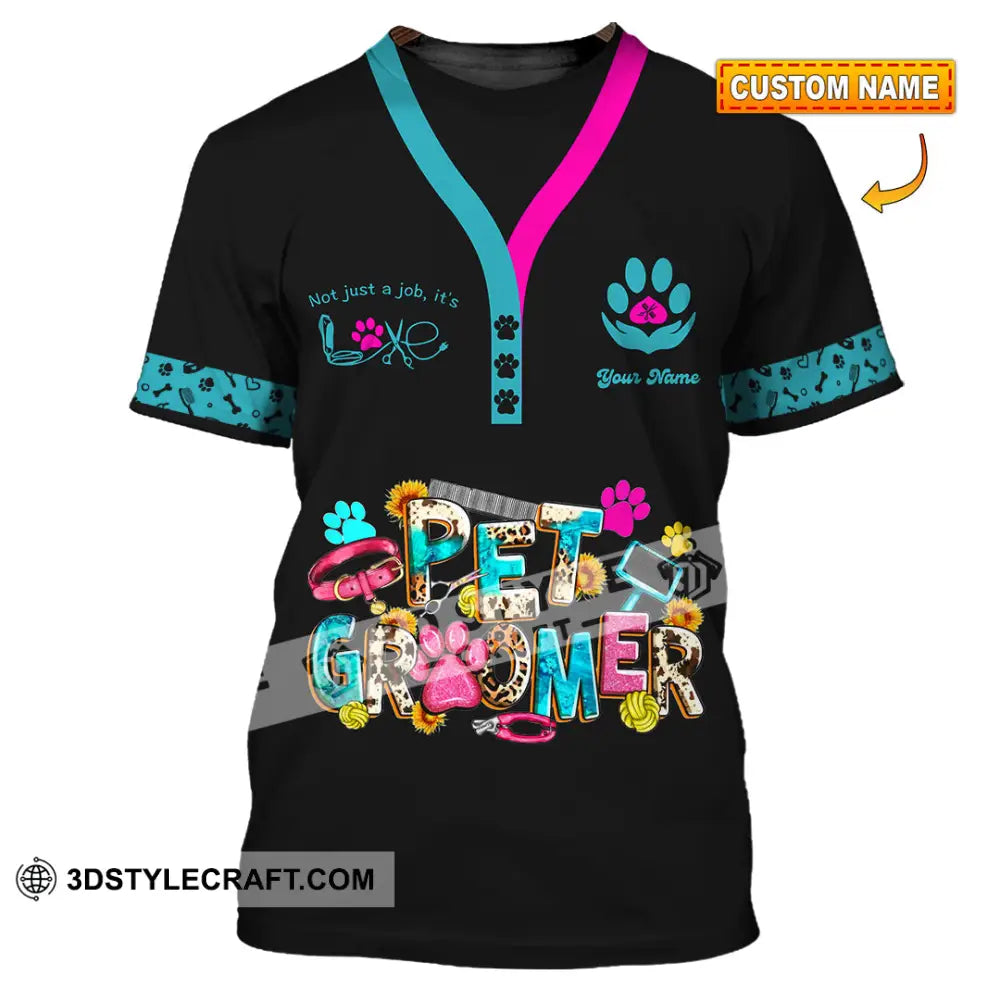 Unisex Shirt - Custom It’s Not Just A Job It’s Love Pet Groomer Shirt T-shirt