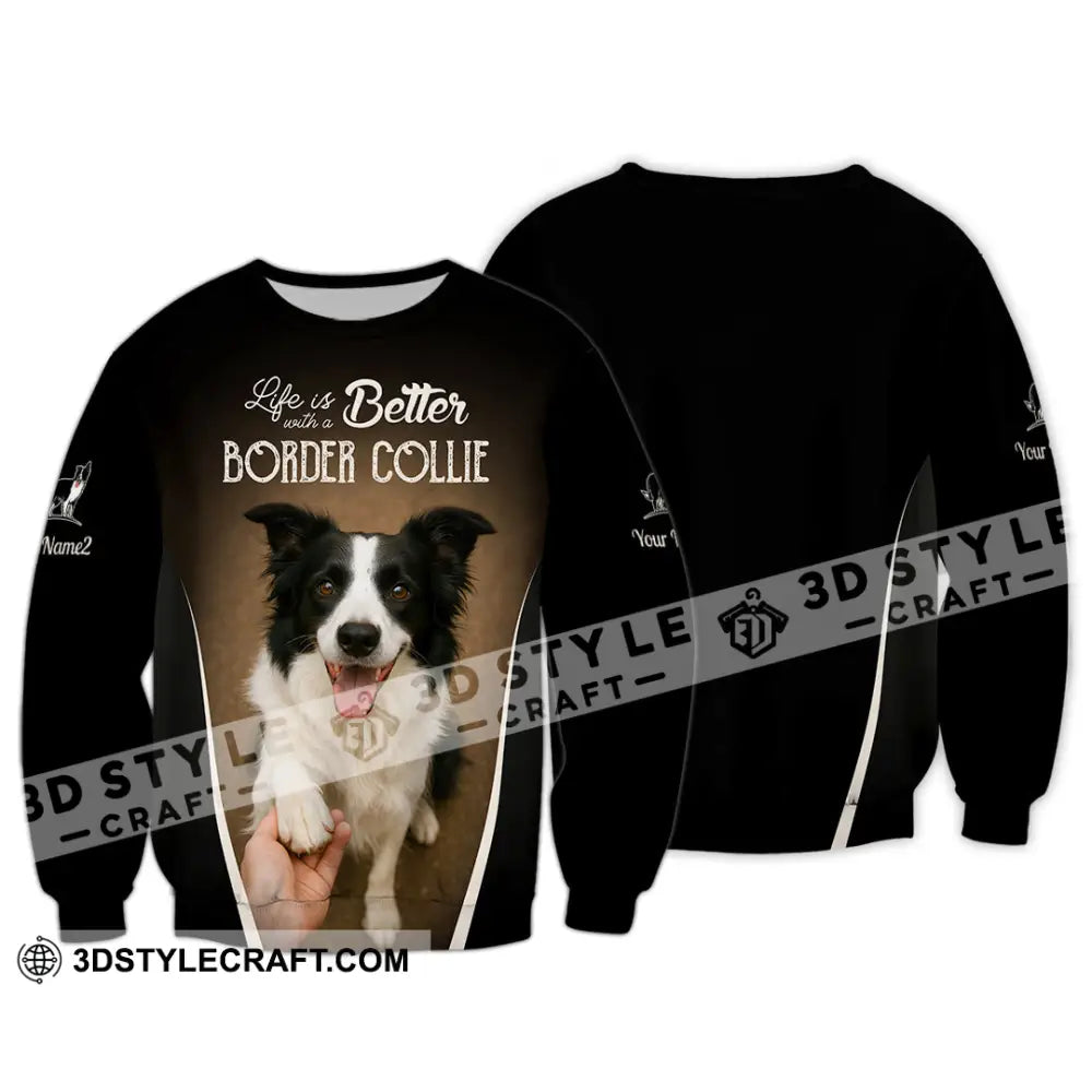 Unisex Shirt - Custom Life Is Better With A Border Collie Shirt Long Sleeve / S T-shirt