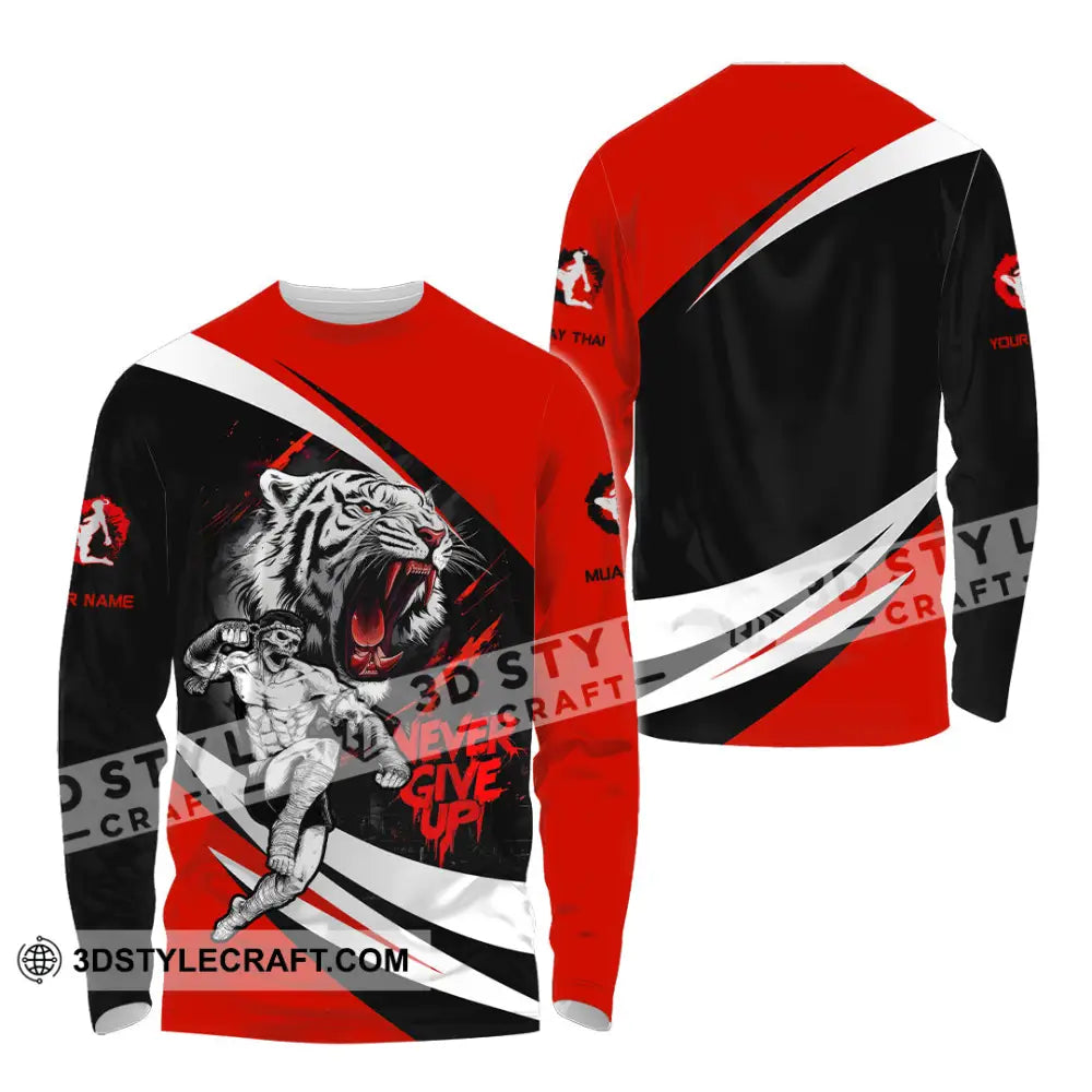 Unisex Shirt - Custom Never Give Up Muay Thai Shirt Long Sleeve Shirt / S T-shirt