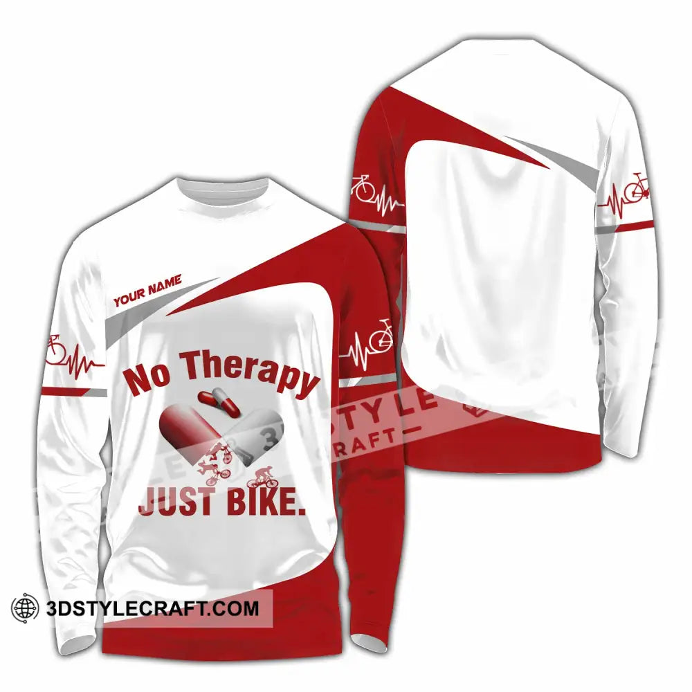Unisex Shirt - Custom No Therapy Just Bike Shirt Long Sleeve Shirt / S T-shirt