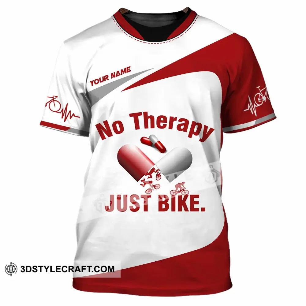 Unisex Shirt - Custom No Therapy Just Bike Shirt T-Shirt / S T-shirt