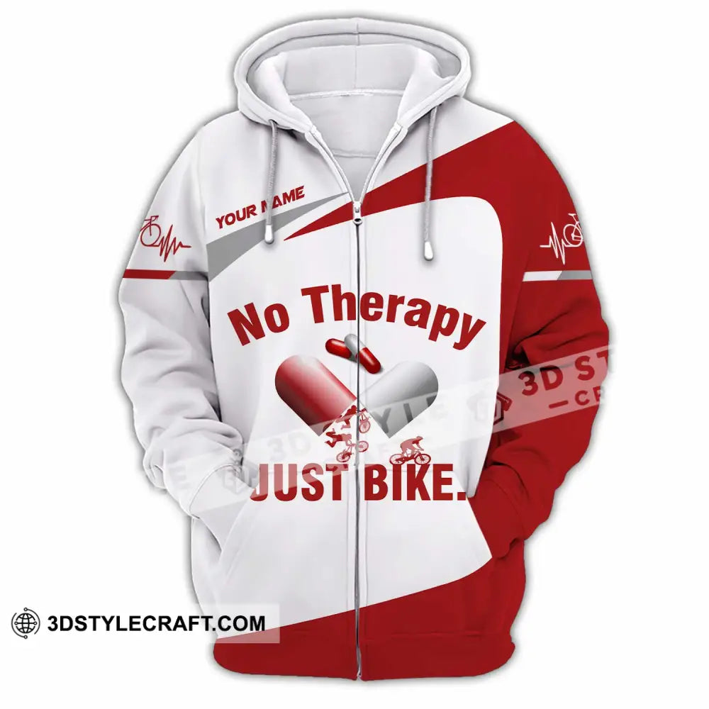 Unisex Shirt - Custom No Therapy Just Bike Shirt Zipper Hoodie / S T-shirt