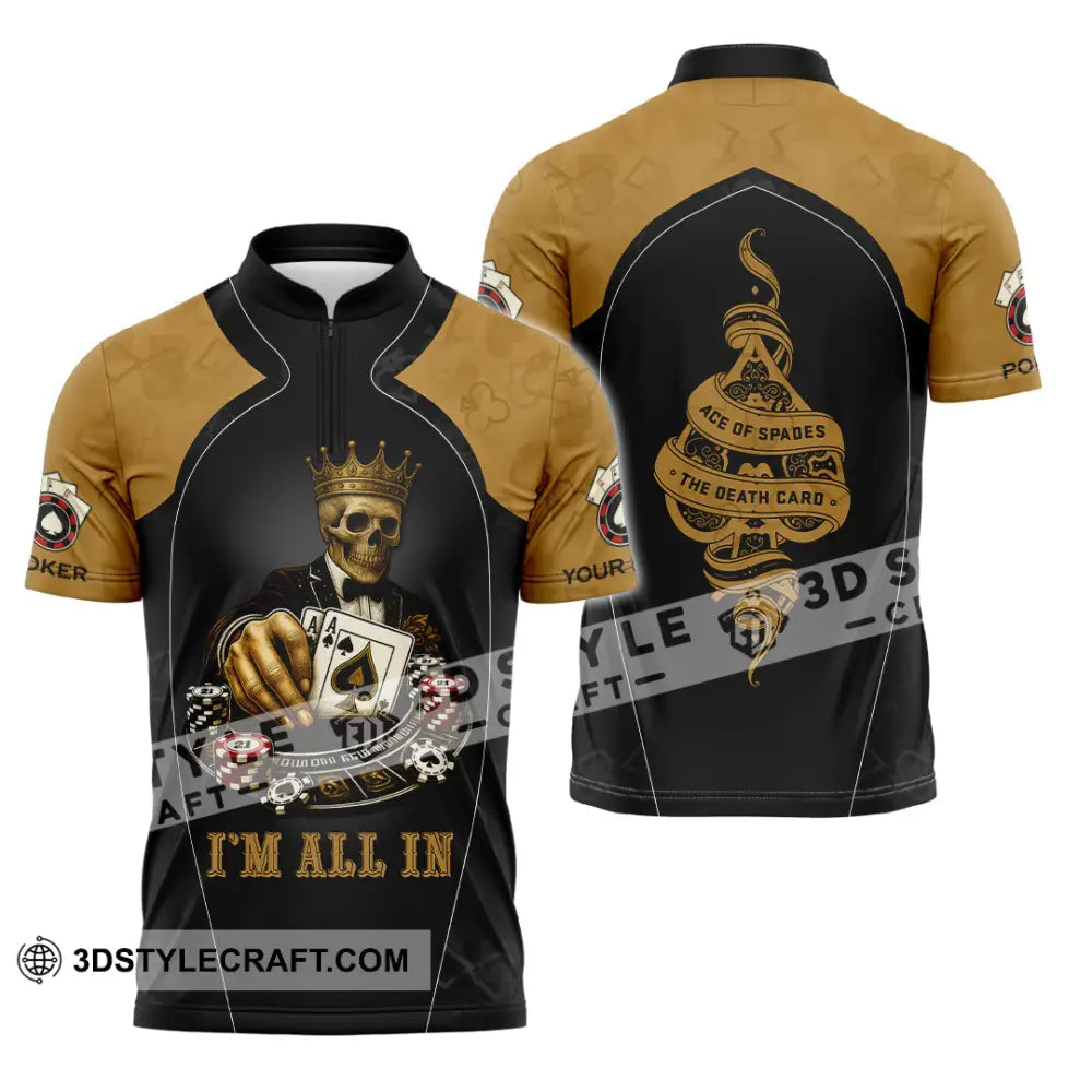 Unisex Shirt - Custom Poker Lover Shirt I’m All In Ace Of Spades The Death Card Zipper Polo Shirt / S T-shirt