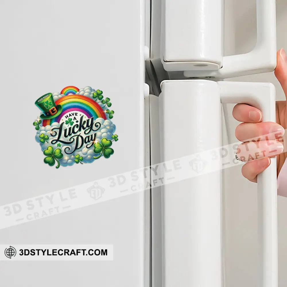 Have A Lucky Day St Patrick’s Fridge Magnet - Personalized