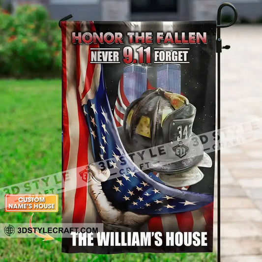 Honor The Fallen Never 9.11 Forget - Custom Name Flag 12X18 Inch / 30X45 Cm Packing: Only