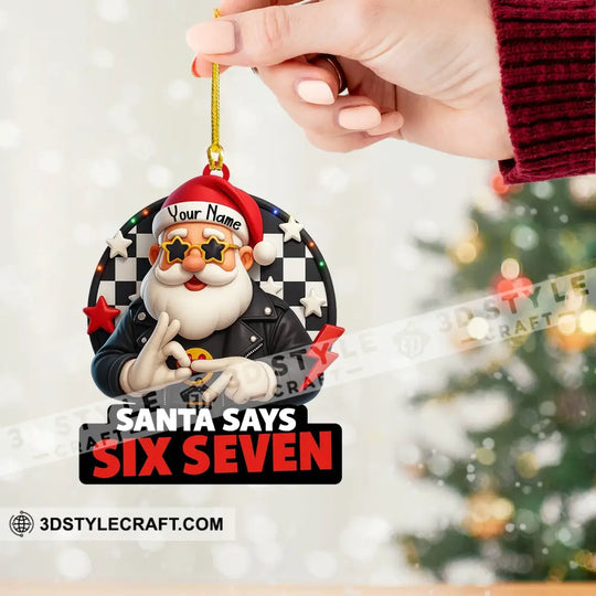 Santa Says Six Seven Home Decor, Christmas Ornament, Personalized Ornament style option 2