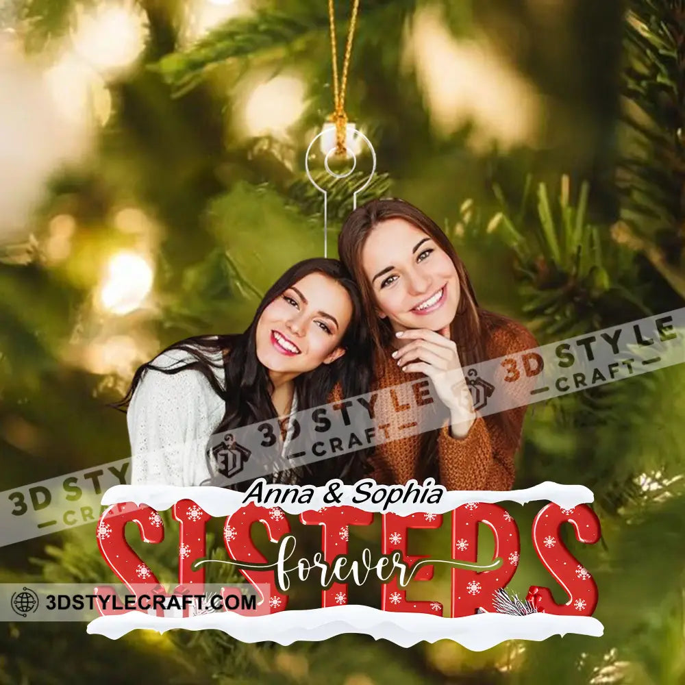 Sister Forever - Custom Photo And Names Personalized Acrylic Ornament Gift For Christmas Family