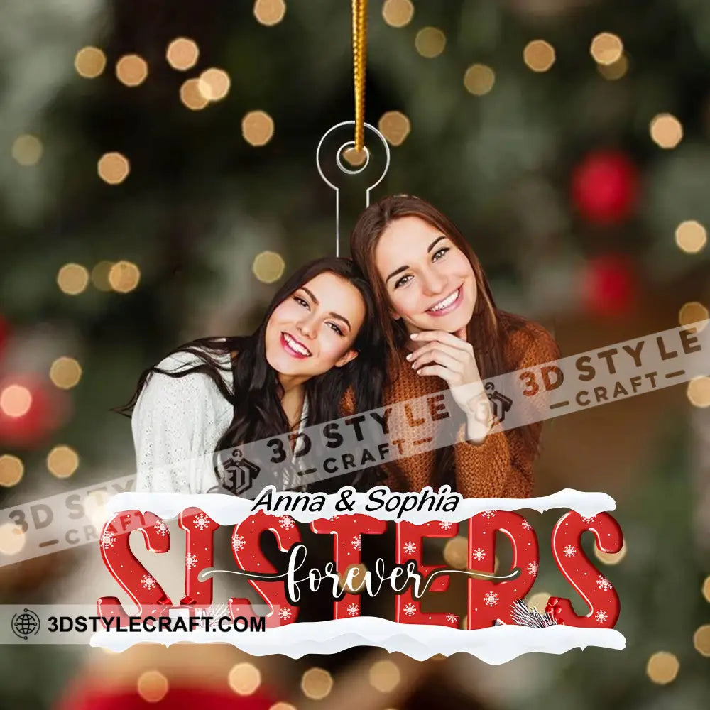 Sister Forever - Custom Photo And Names Personalized Acrylic Ornament Gift For Christmas Family