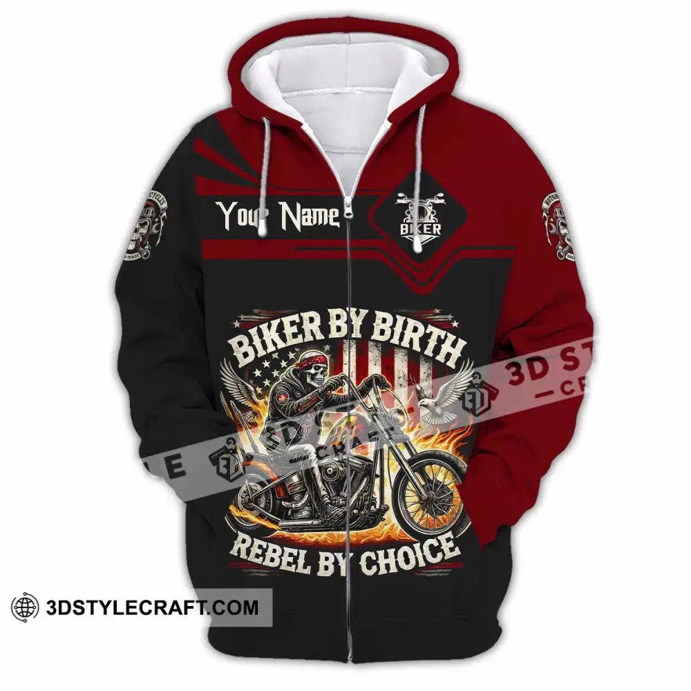 Unisex Shirt Custom Biker By Birth Rebel By Choice Shirt Zipper Hoodie / S T shirt