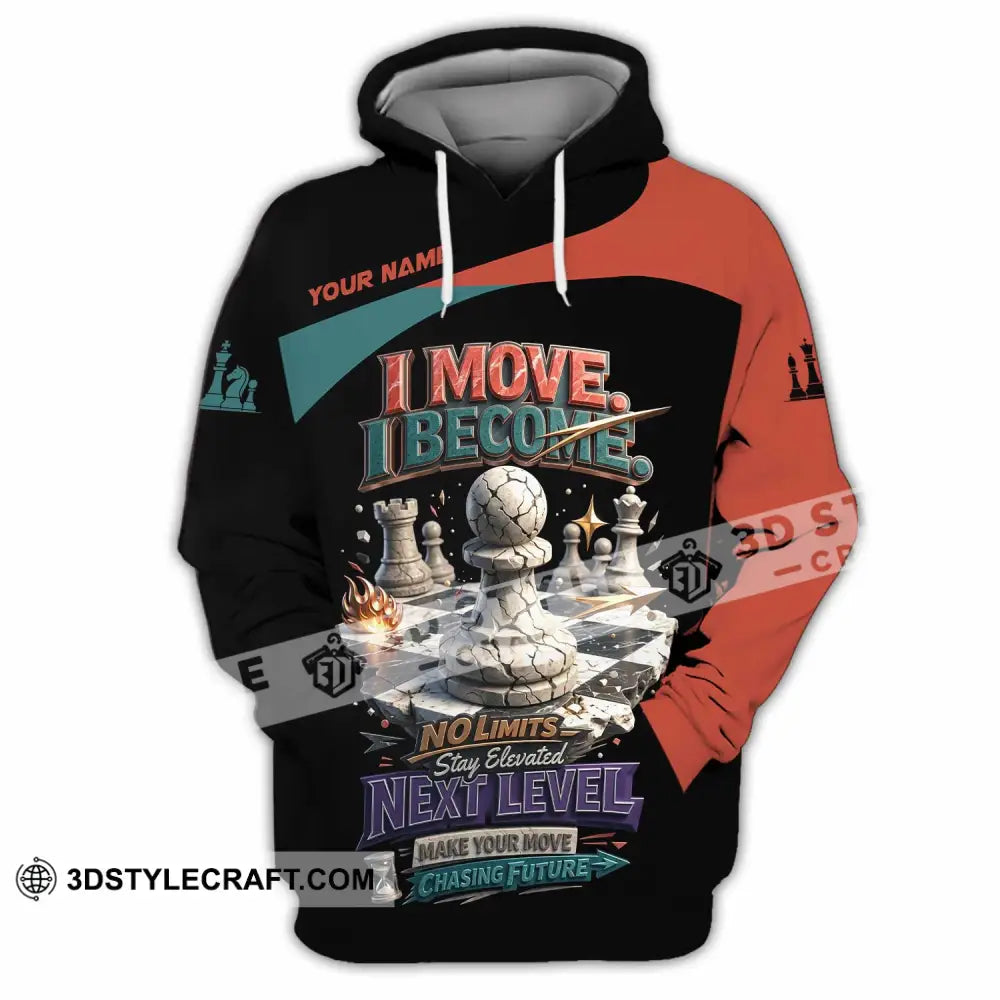 Unisex Shirt - Custom Chess I Move I Become 3D Shirt Hoodie / S T-shirt