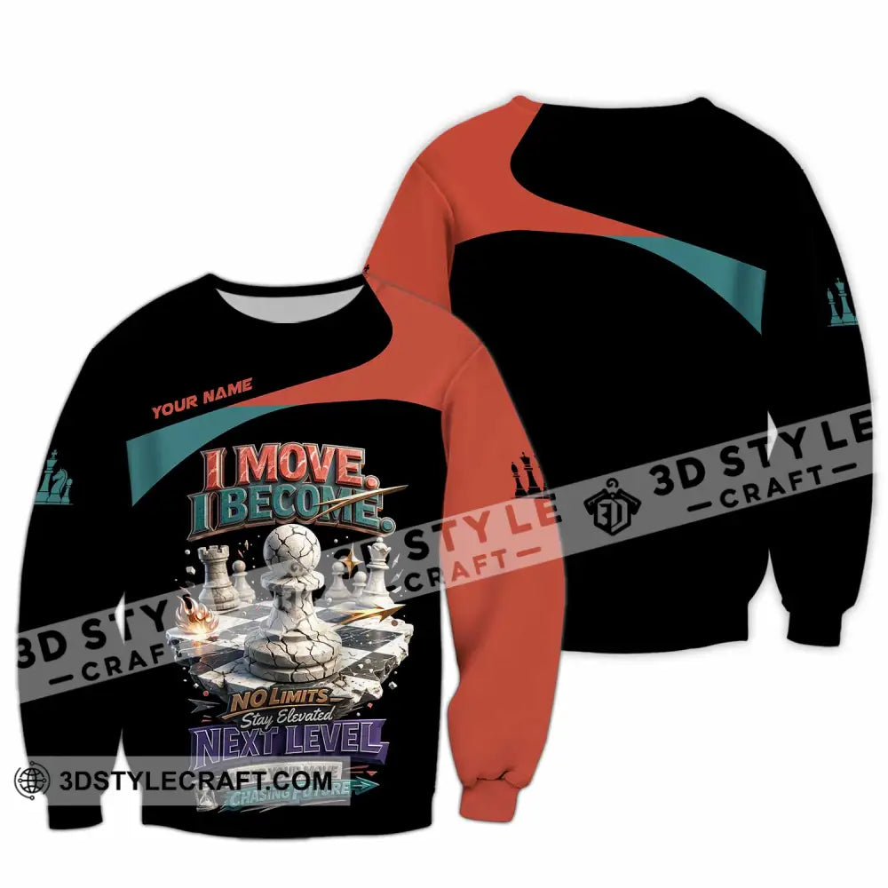 Unisex Shirt - Custom Chess I Move I Become 3D Shirt Long Sleeve / S T-shirt