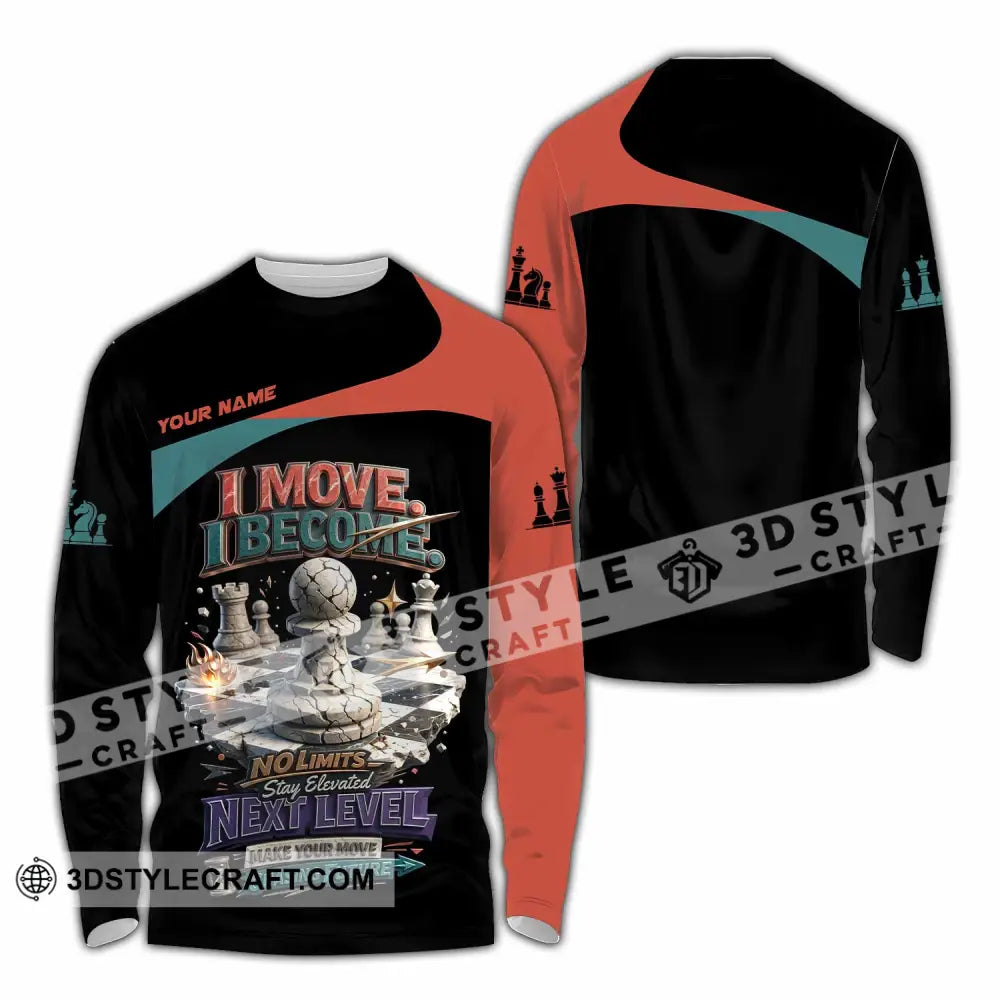 Unisex Shirt - Custom Chess I Move I Become 3D Shirt Long Sleeve Shirt / S T-shirt