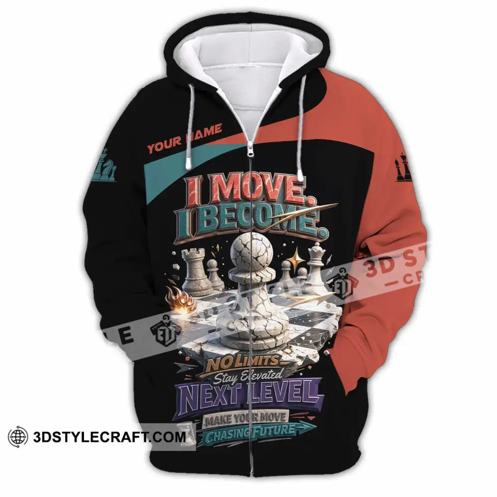 Unisex Shirt - Custom Chess I Move I Become 3D Shirt Zipper Hoodie / S T-shirt
