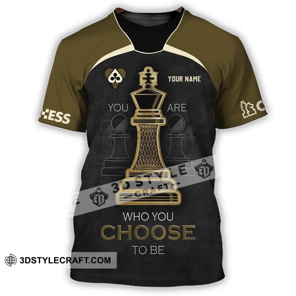 Unisex Shirt - Custom Chess Lover Shirt You Are Who You Choose To Be International Chess Day T-Shirt / S T-shirt