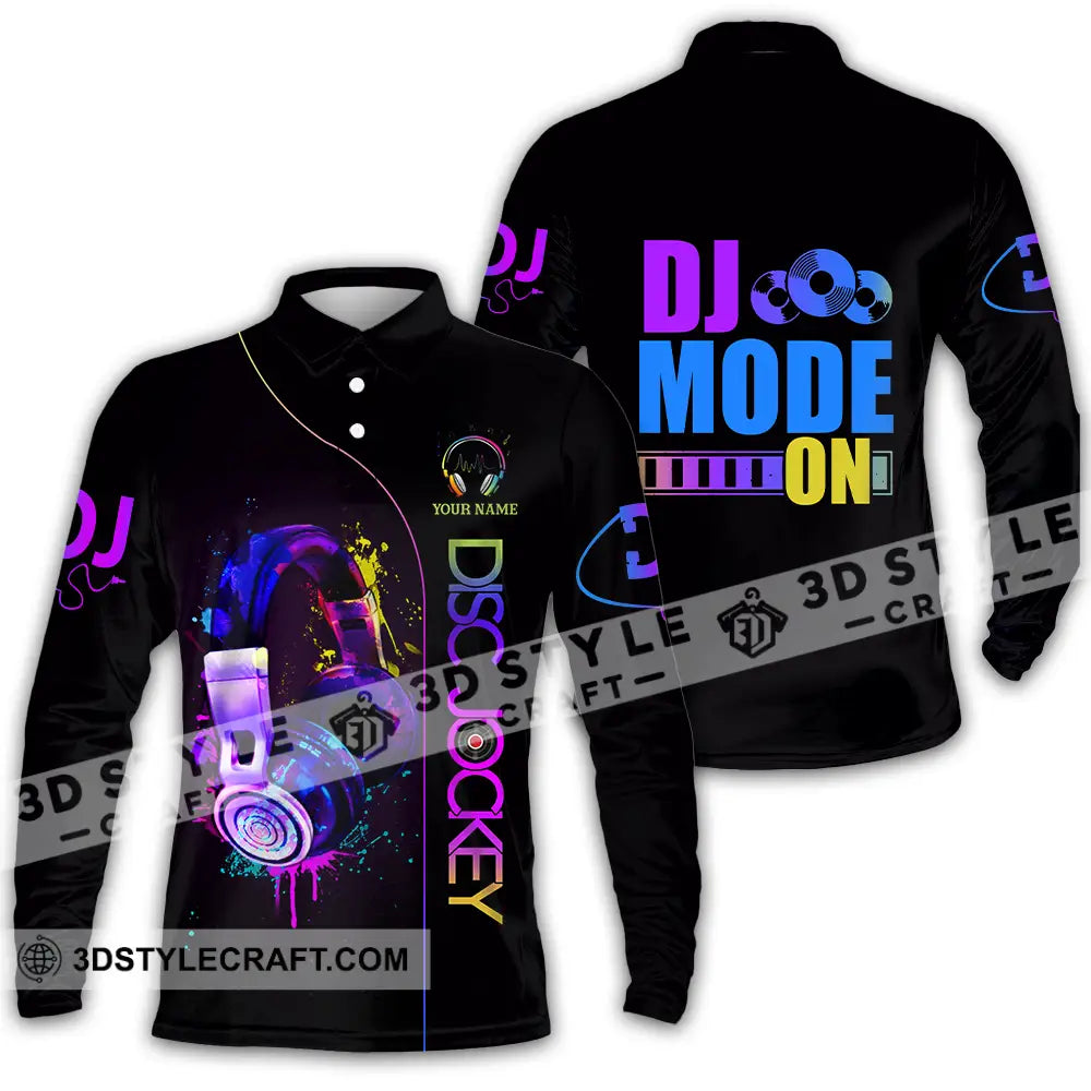 Unisex Shirt - Custom DJ Mode On Shirt Long Sleeve Polo / S T-shirt