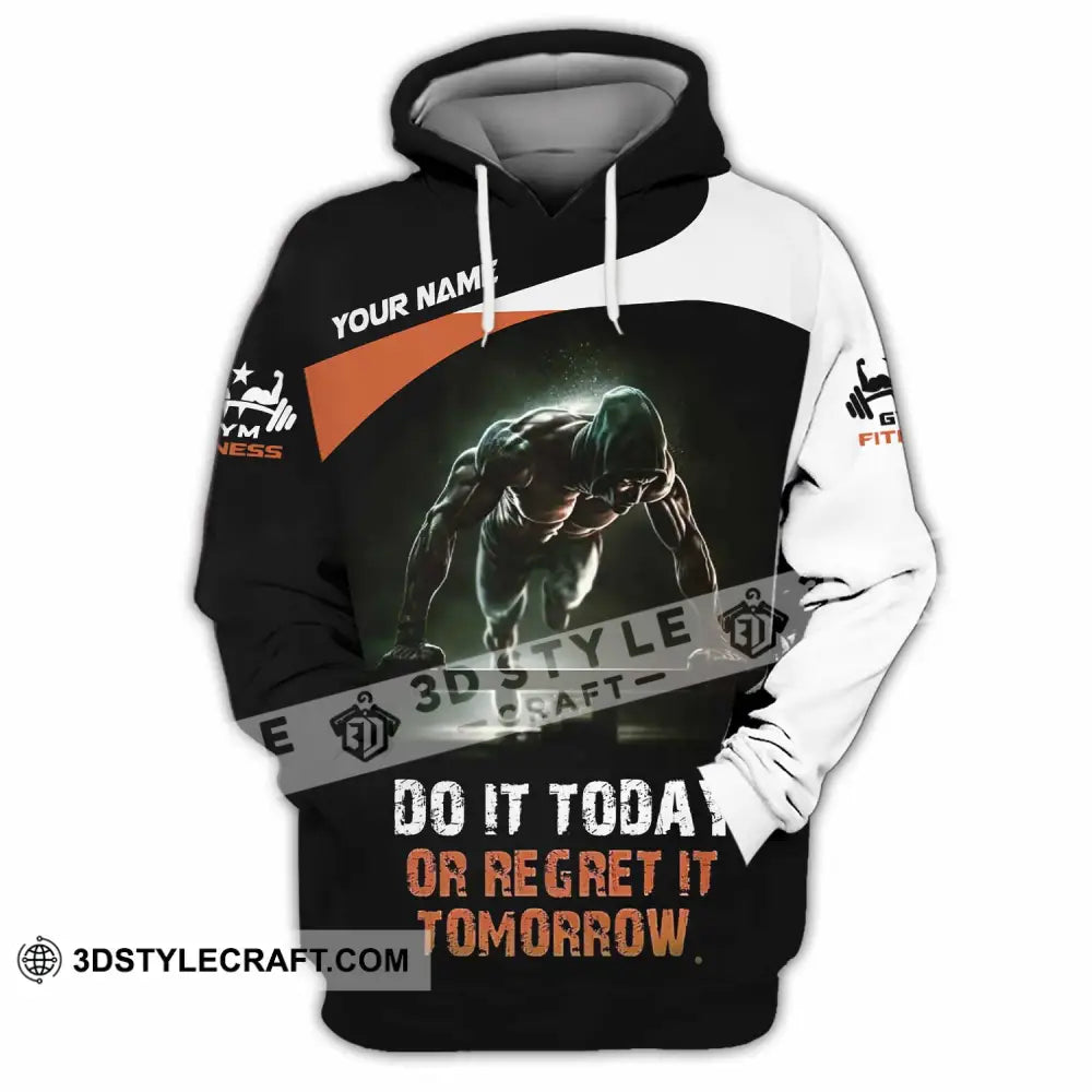 Unisex Shirt - Custom Do It Today Or Regret It Tomorrow Sporty Shirt Hoodie / S T-shirt