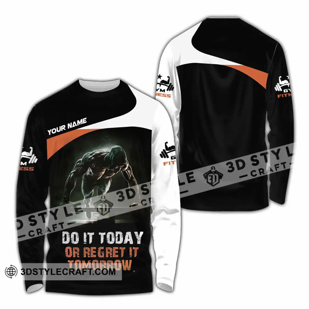 Unisex Shirt - Custom Do It Today Or Regret It Tomorrow Sporty Shirt Long Sleeve Shirt / S T-shirt