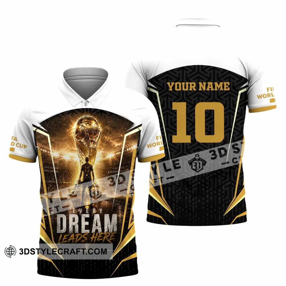 Unisex Shirt - Custom Every Dream Leads Here World Cup 2026 Shirt - Polo Shirt / S - T-shirt
