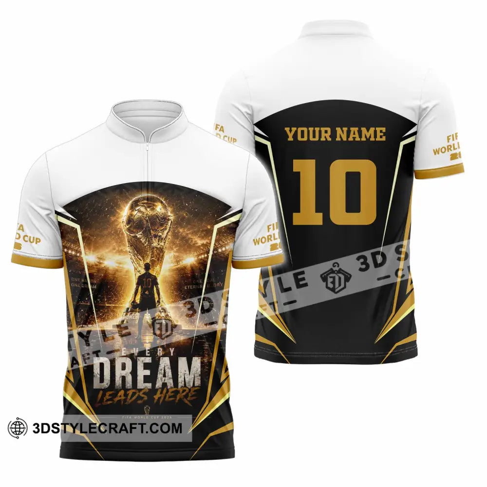 Unisex Shirt - Custom Every Dream Leads Here World Cup 2026 Shirt - Zipper Polo Shirt / S - T-shirt