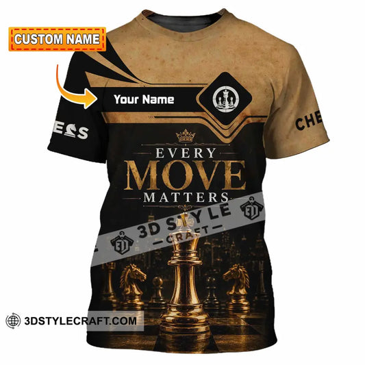 Unisex Shirt - Custom Every Move Matters Chess Shirt - T-shirt