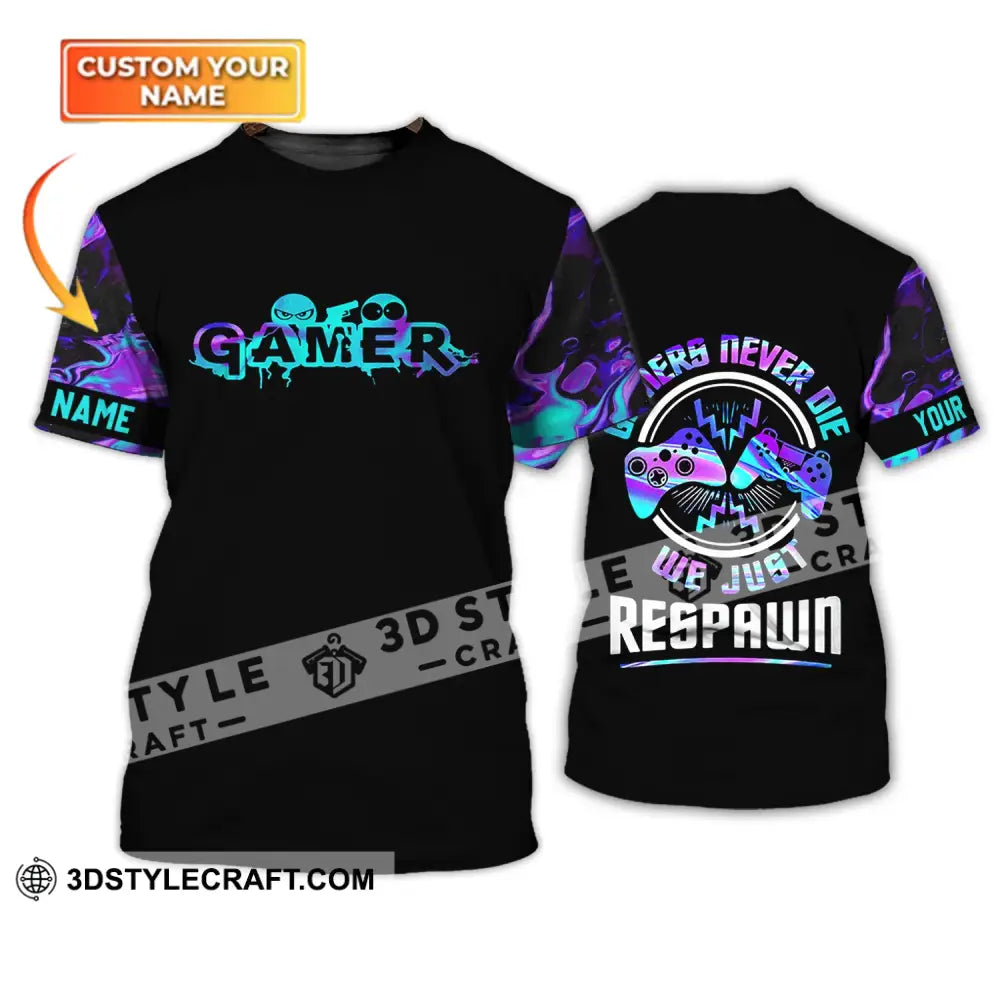 Unisex Shirt - Custom Gamer Name T-Shirt Game Never Die We Just Respawn T-Shirt