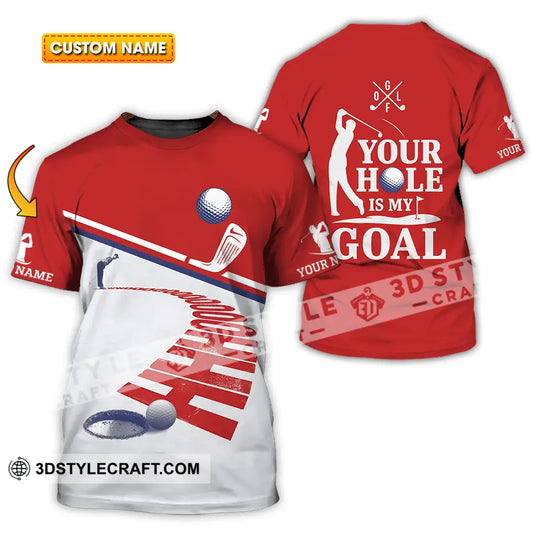 Unisex Shirt - Custom Golf Your Hole Is My Goal Shirt T-shirt