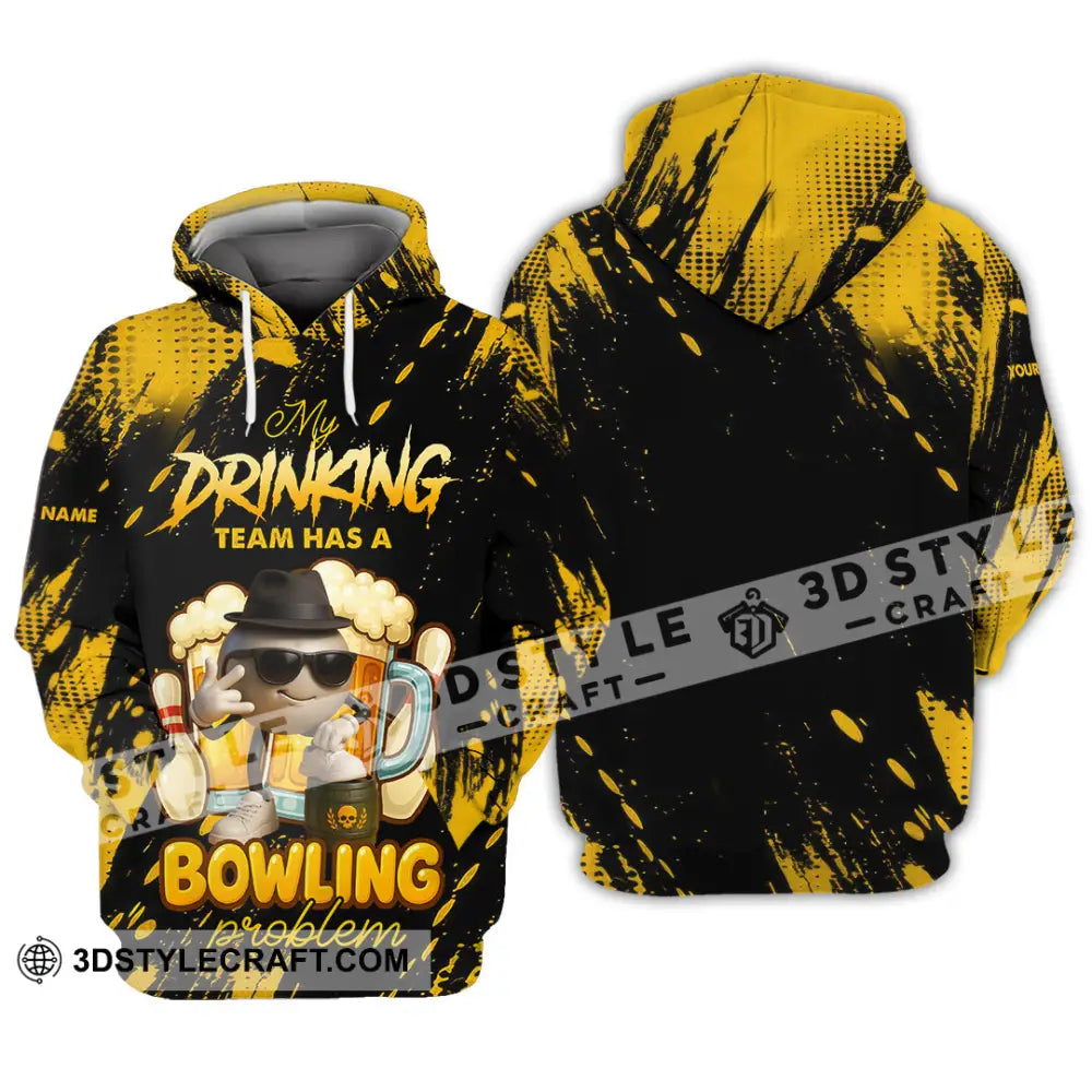 Unisex Shirt - Custom Shirt My Drinking Team Has A Bowling Problem Hoodie / S T-shirt