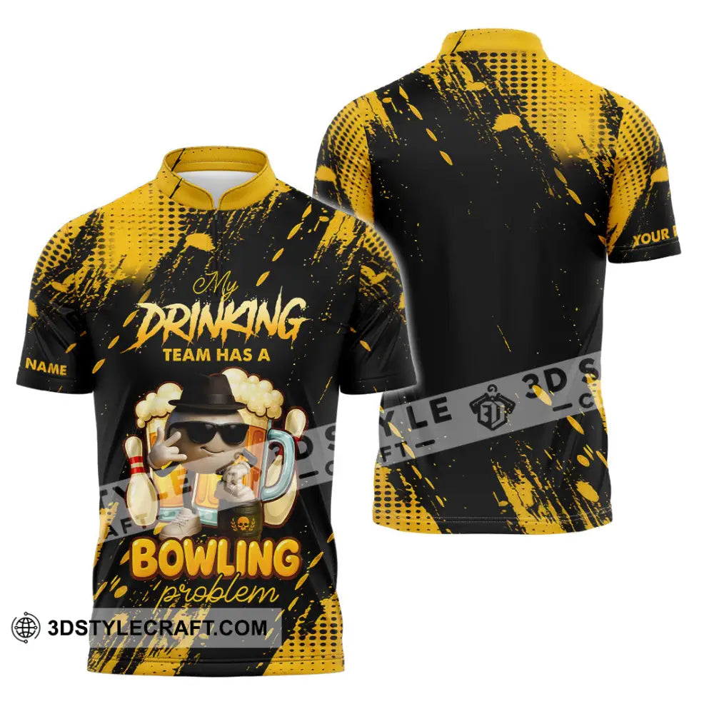 Unisex Shirt - Custom Shirt My Drinking Team Has A Bowling Problem Zipper Polo Shirt / S T-shirt