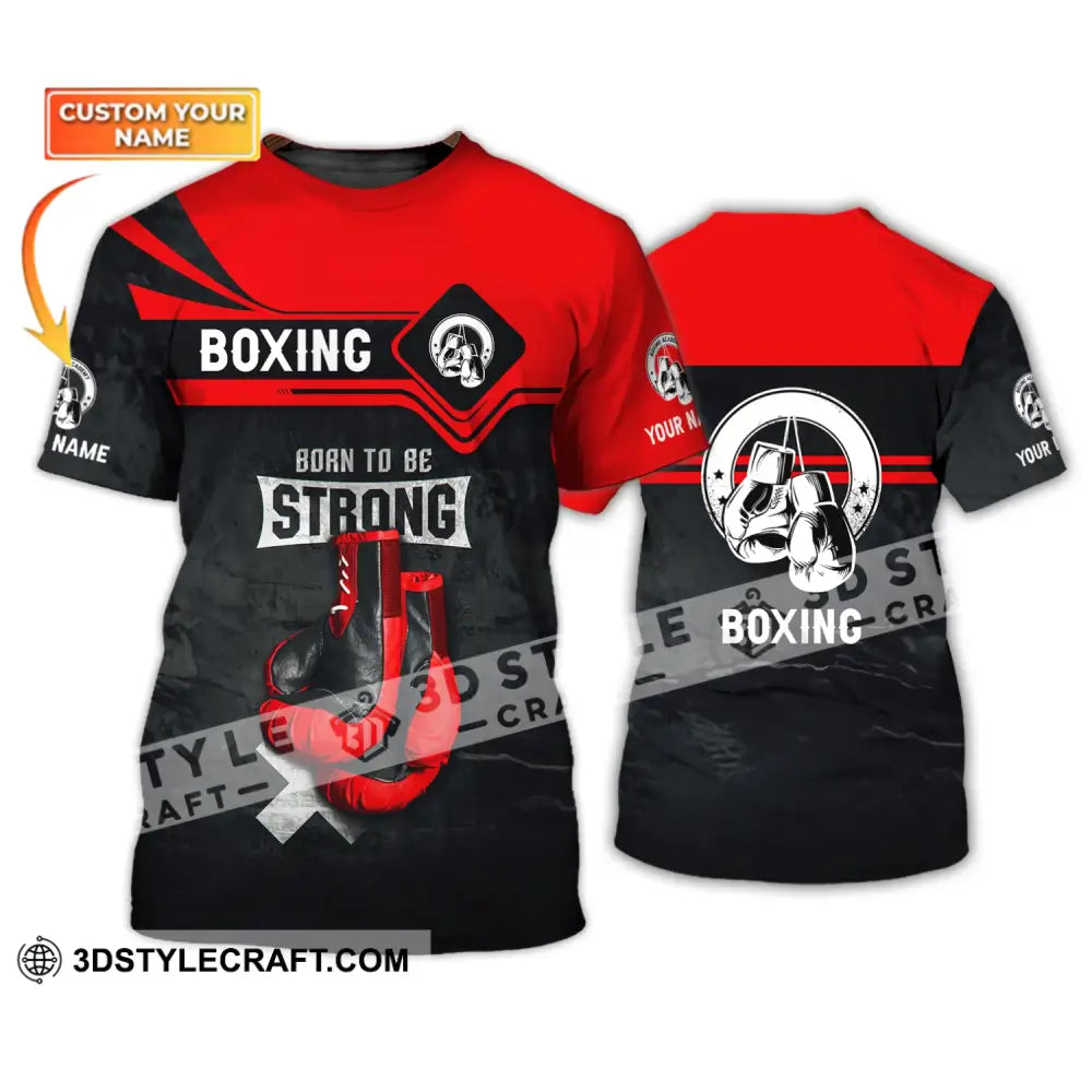 Unisex Shirt - Custom Name Boxing Born To Be Strong T-Shirt