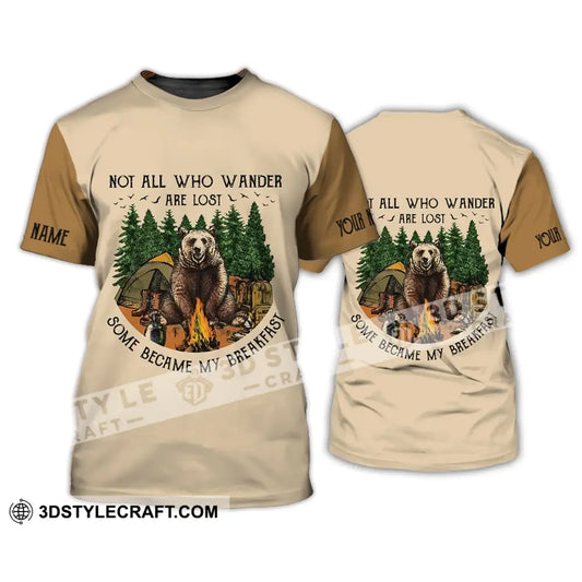 Unisex Shirt - Custom Name Camping Bear Not All Who Wander Are Lost Some Became My Breakfast