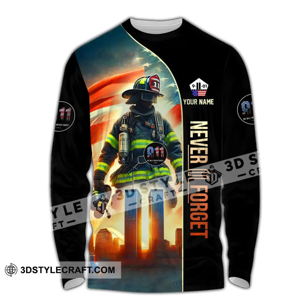 Unisex Shirt Custom Name Firefighter Memorial Fallen Firefighters 911 T-Shirt Long Sleeve / S