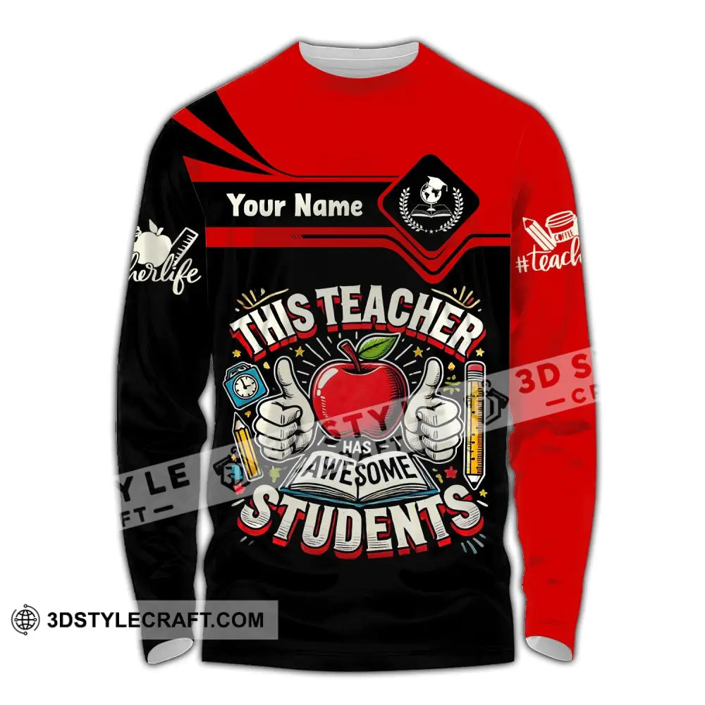 Unisex Shirt Custom Name For Teacher Life Tee Back To School Gift Long Sleeve / S T-Shirt