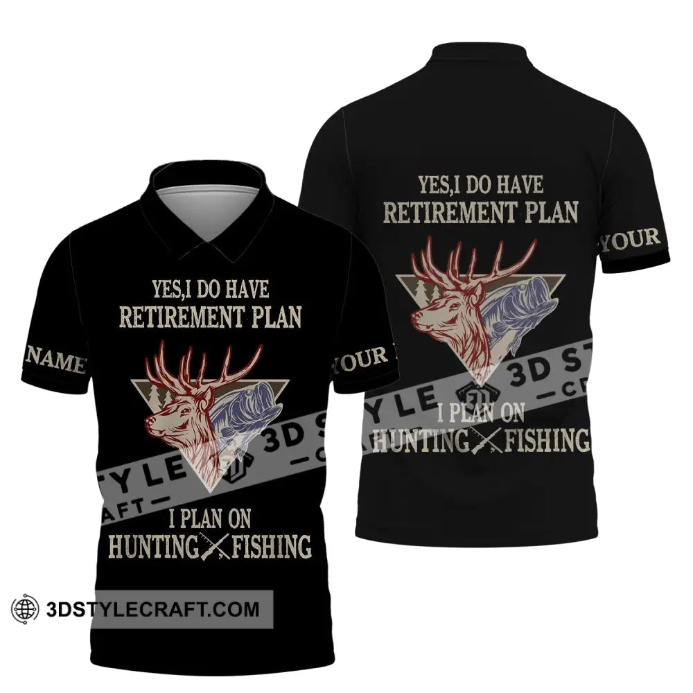 Unisex Shirt - Custom Name Hunting Yes I Do Have A Retirement Plan Polo / S T-Shirt