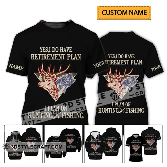 Unisex Shirt - Custom Name Shirt - Hunting Shirt, Hunting Name - Yes, I Do Have A Retirement Plan Hunting style option 2