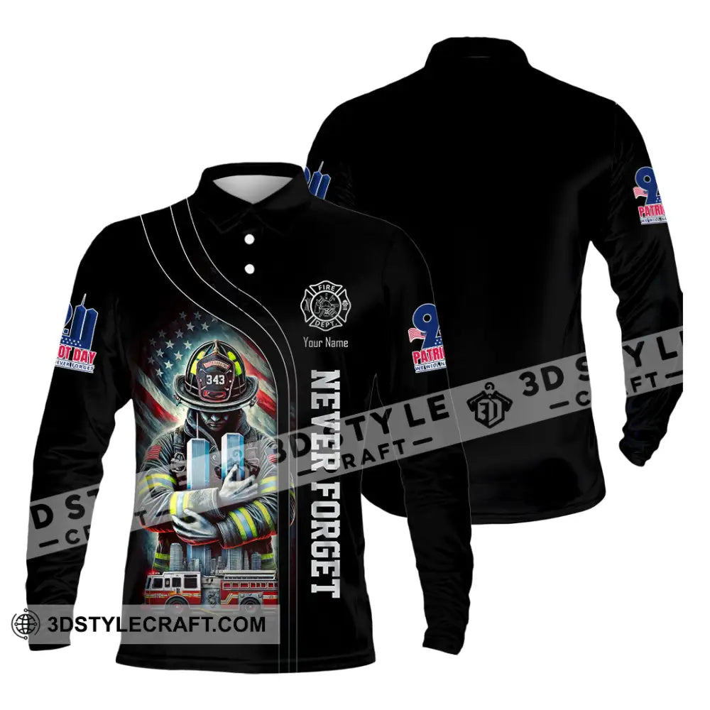 Unisex Shirt Custom Name Never Forget 911 Memorial Firefighter Long Sleeve Polo / S T-Shirt