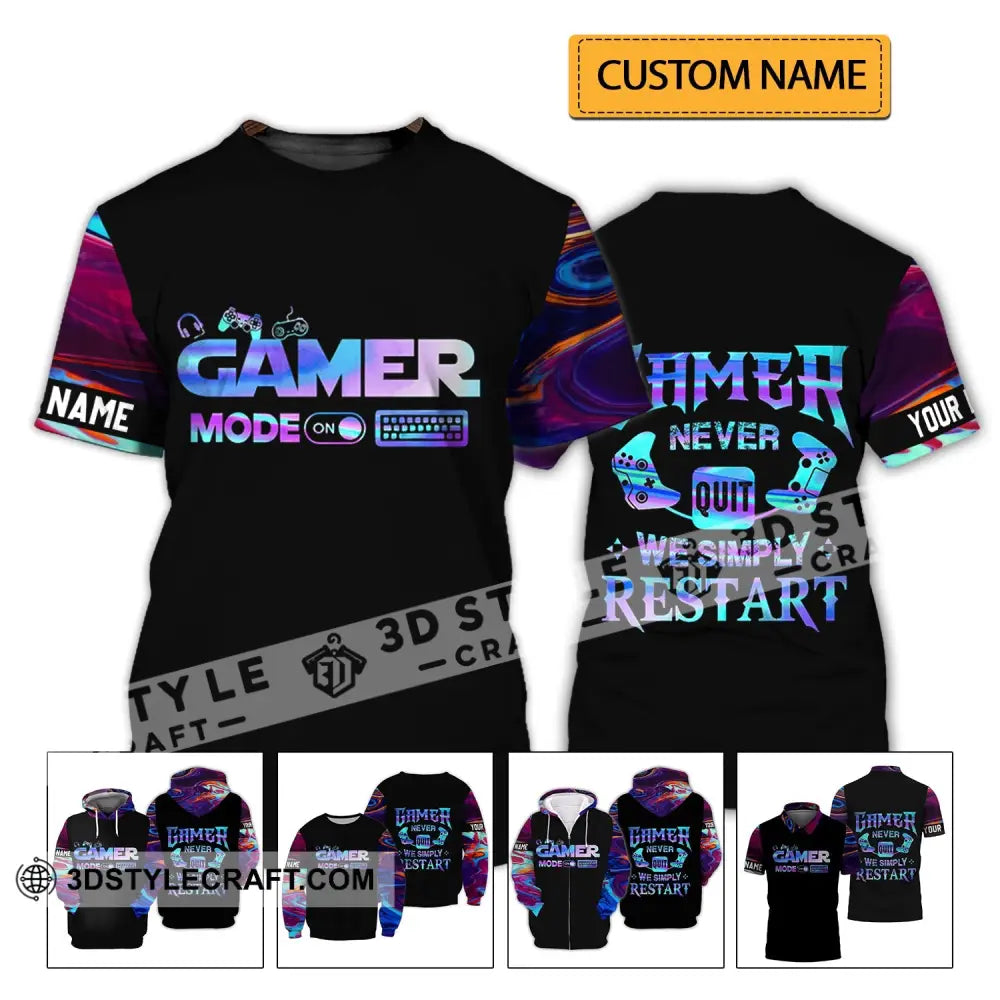 Unisex Shirt - Custom Name T-Shirt Gamer Mode On Never Quit We Simple Restart T-Shirt