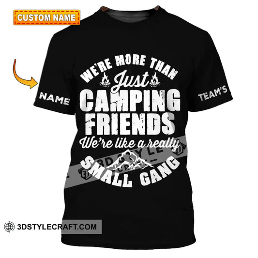 Unisex Shirt - Custom Name We’re More Than Camping Friends Like A Small Gang T-Shirt