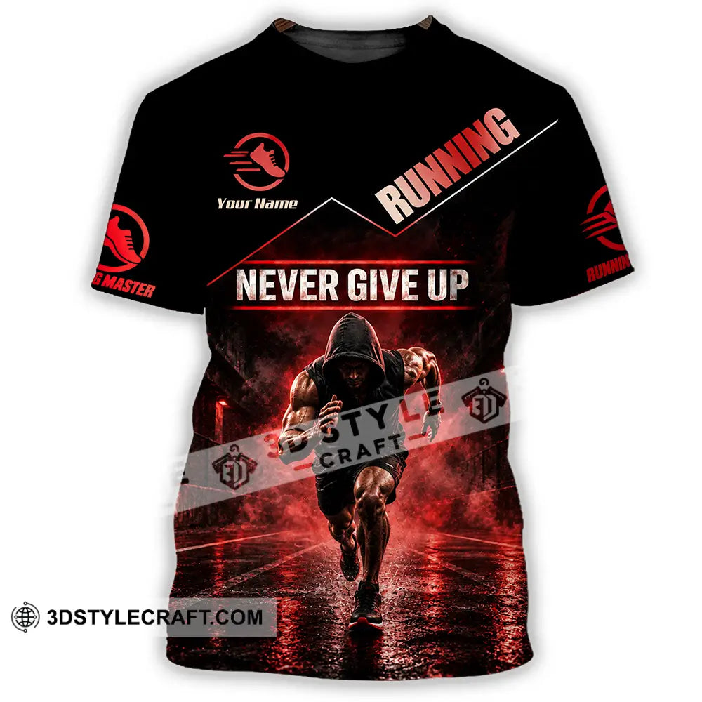 Unisex Shirt - Custom Never Give Up Running Shirt - T-Shirt / S - T-shirt