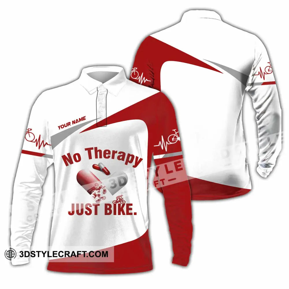 Unisex Shirt - Custom No Therapy Just Bike Shirt Long Sleeve Polo / S T-shirt