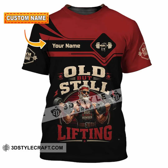 Unisex Shirt - Custom Old But Still Lifting Shirt style option 1