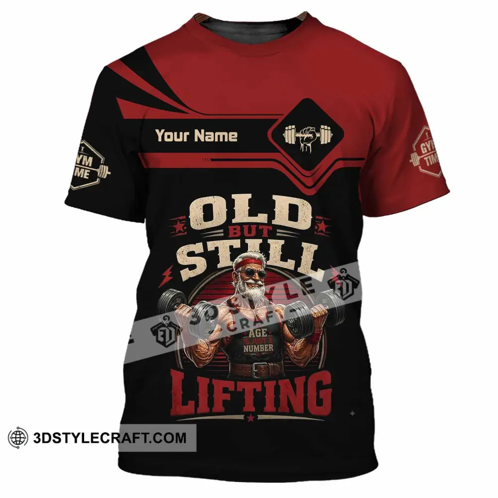 Unisex Shirt - Custom Old But Still Lifting Shirt - T-Shirt / S - T-shirt