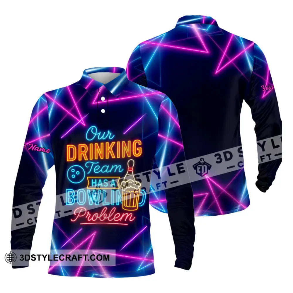 Unisex Shirt - Custom Shirt Our Drinking Team Has A Bowling Problem Long Sleeve Polo / S T-shirt