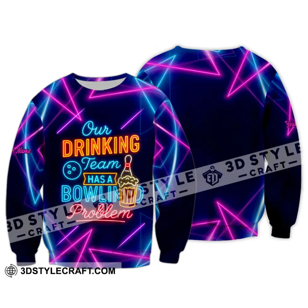 Unisex Shirt - Custom Shirt Our Drinking Team Has A Bowling Problem Long Sleeve / S T-shirt