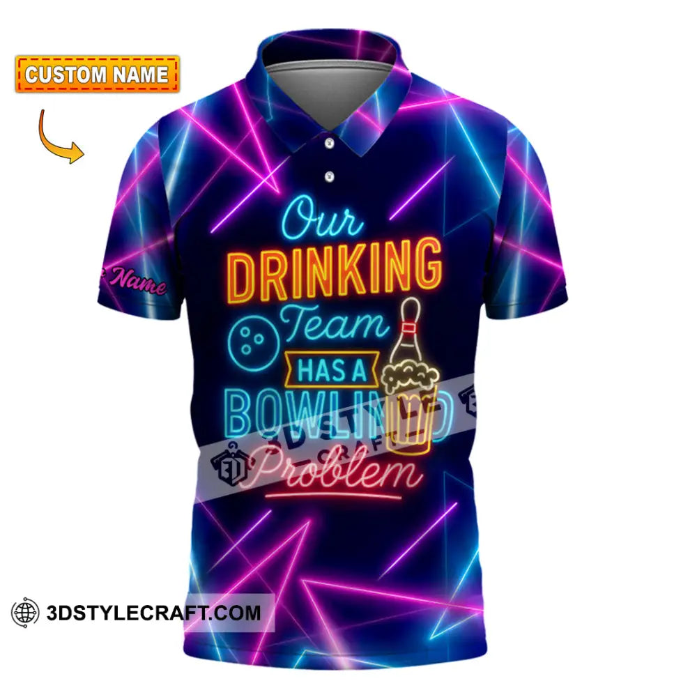 Unisex Shirt - Custom Shirt Our Drinking Team Has A Bowling Problem T-shirt