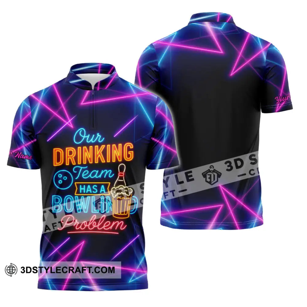 Unisex Shirt - Custom Shirt Our Drinking Team Has A Bowling Problem Zipper Polo Shirt / S T-shirt