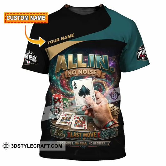 Unisex Shirt - Custom Poker All In No Noise 3D Shirt T-shirt