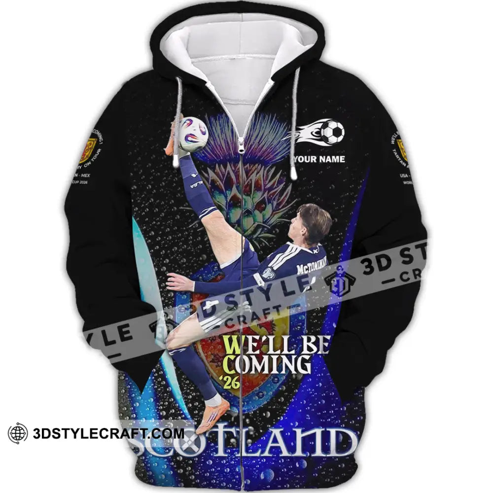 Unisex Shirt - Custom Scotland We’ll Be Coming 26 3D Shirt Zipper Hoodie / S T-shirt