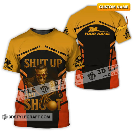 Unisex Shirt - Custom Shut Up And Shoot Billiard Shirt T-shirt