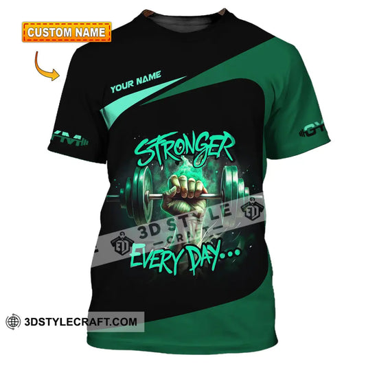 Unisex Shirt - Custom Stronger Everyday Weightlifting Sports Shirt T-shirt